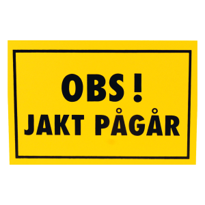Varning OBS jakt pågår